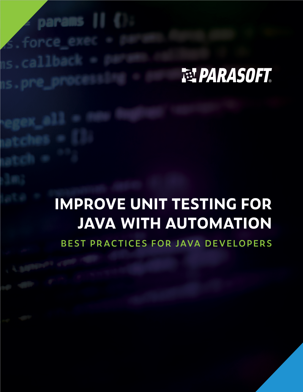 IMPROVE UNIT TESTING for JAVA with AUTOMATION BEST PRACTICES for JAVA DEVELOPERS Improve Unit Testing for Java with Automation Best Practices for Java Developers