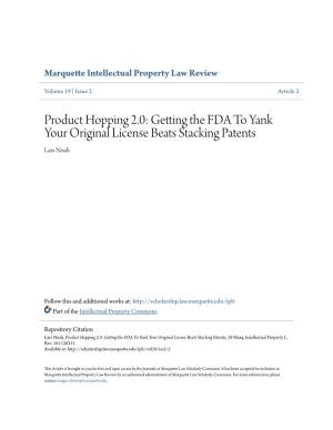 Product Hopping 2.0: Getting the FDA to Yank Your Original License Beats Stacking Patents Lars Noah