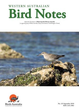 WESTERN AUSTRALIAN Bird Notes Quarterly Newsletter of Birds Australia Western Australia (A Regional Group of Birds Australia, Royal Australasian Ornithologists Union)
