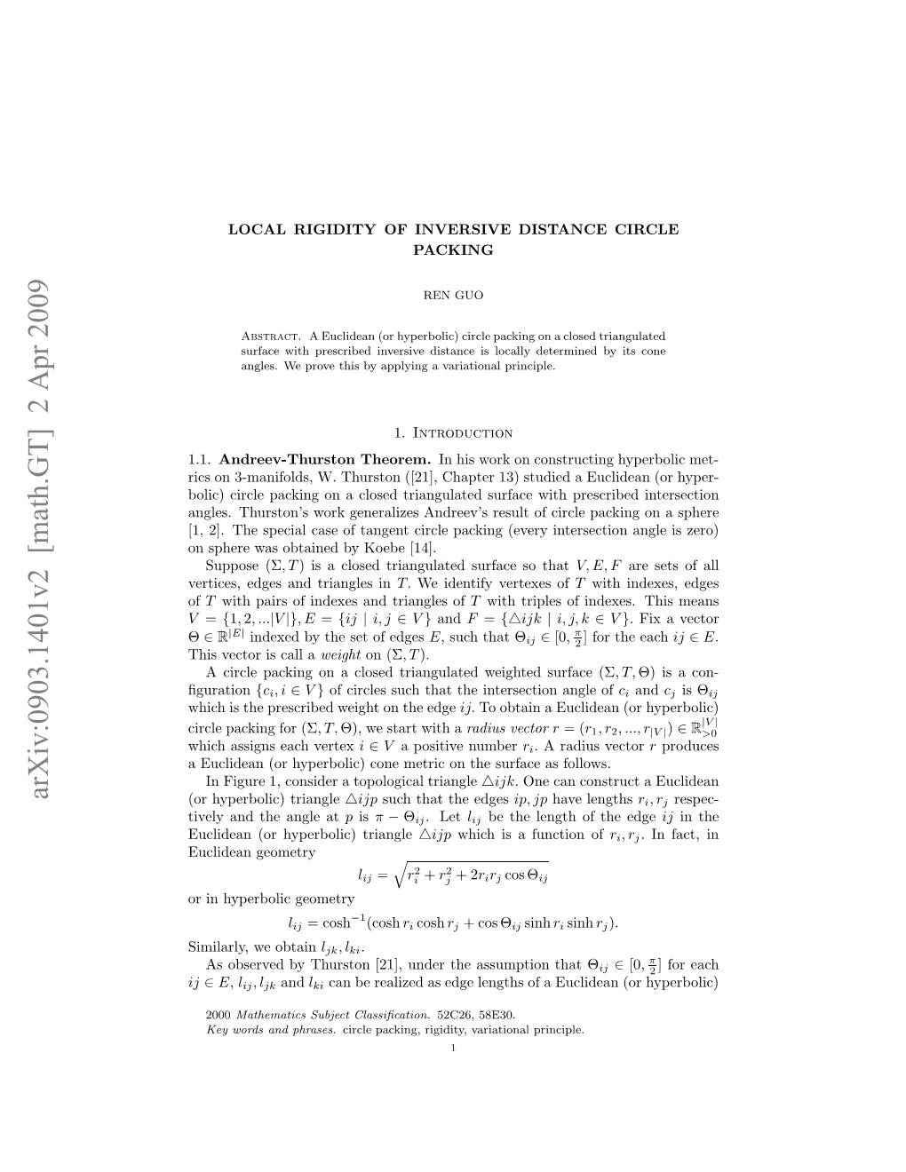 LOCAL RIGIDITY of INVERSIVE DISTANCE CIRCLE PACKING 3 Is Given by the Formula 2 2 2 L − R1 − R2 I(C1,C2)=