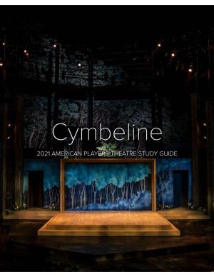 2021 AMERICAN PLAYERS THEATRE STUDY GUIDE Cymbeline