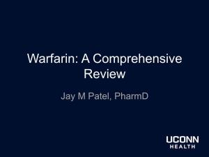 Warfarin, a Comprehensive Review by Jay Patel – Presentation.Pdf