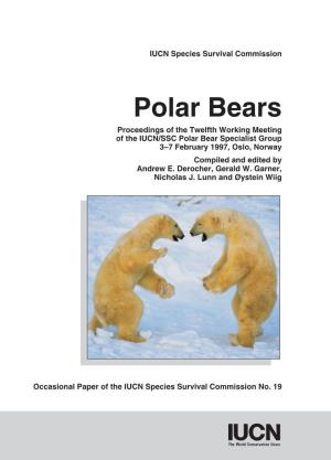 Polar Bear Specialist Group 3–7 February 1997, Oslo, Norway Compiled and Edited by Andrew E
