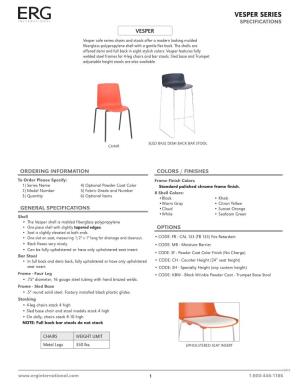 VESPER SERIES SPECIFICATIONS VESPER Vesper Cafe Series Chairs and Stools Offer a Modern Looking Molded Fiberglass Polypropylene Shell with a Gentle Flex Back