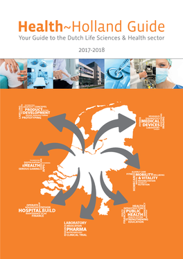 Health~Holland Guide Your Guide to the Dutch Life Sciences & Health Sector 2017-2018