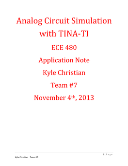 Analog Circuit Simulation with TINA-TI ECE 480 Application Note Kyle Christian Team #7 November 4Th, 2013