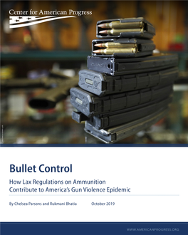 Bullet Control How Lax Regulations on Ammunition Contribute to America’S Gun Violence Epidemic