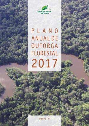 Plano Anual De Outorga Florestal 2017