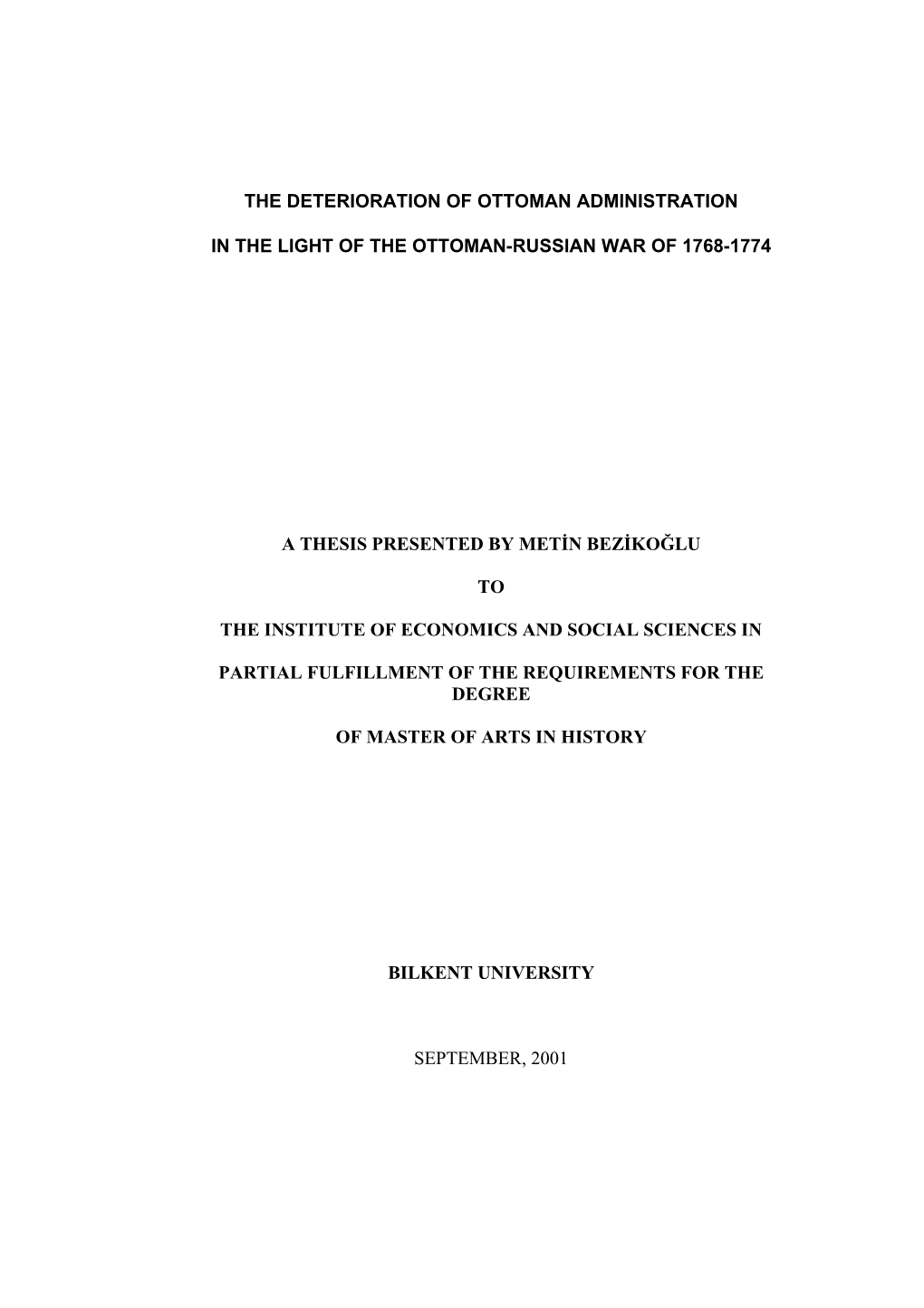 The Deterioration of Ottoman Administration in the Light of the Ottoman-Russian War of 1768-1774 a Thesis Presented by Metin Be