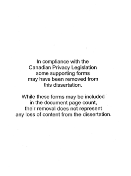 Ln Cornpliance with the Canadian Privacy Legislation Sorne Supporting Forms May Have Been Removed Trom This .Dissertation