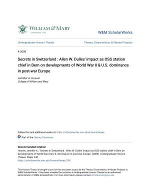 Secrets in Switzerland : Allen W. Dulles' Impact As OSS Station Chief in Bern on Developments of World War II & U.S