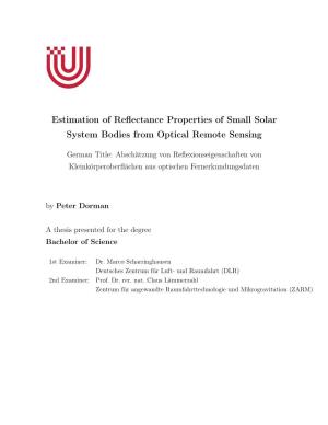 Estimation of Reflectance Properties of Small Solar System Bodies from Optical Remote Sensing