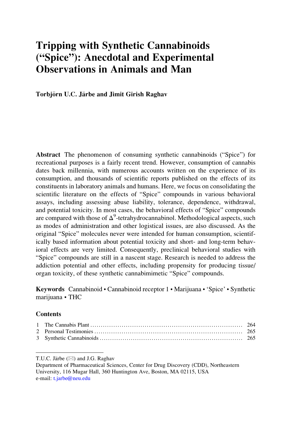 Tripping with Synthetic Cannabinoids (“Spice”): Anecdotal and Experimental Observations in Animals and Man