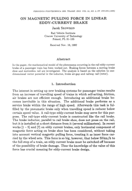 ON MAGNETIC PULLING FORCE in LINEAR EDDY-CURRENT BRAKE Jacek SKOWRON Rail Vehicle Institute Cracow University of Technology Poland, PL 31-155