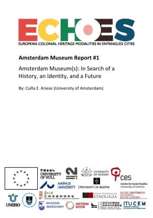 Amsterdam Museum Report #1 Amsterdam Museum(S): in Search of a History, an Identity, and a Future