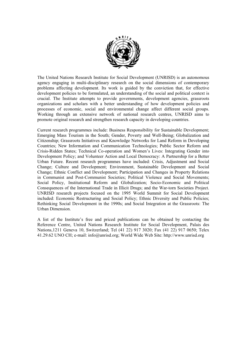 (UNRISD) Is an Autonomous Agency Engaging in Multi-Disciplinary Research on the Social Dimensions of Contemporary Problems Affecting Development