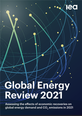 Global Energy Review 2021 Assessing the Effects of Economic Recoveries On