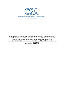 Rapport Annuel Sur Les Services De Médias Audiovisuels Édités Par Le Groupe M6 Année 2015