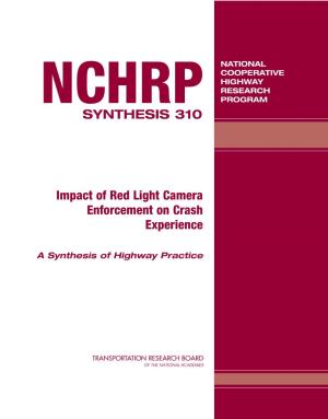 NCHRP SYNTHESIS 310 Impact of Red Light Camera Enforcement on Crash Experience