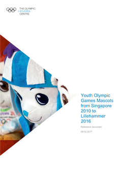 Youth Olympic Games Mascots from Singapore 2010 to Lillehammer 2016 Reference Document