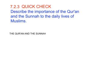 7.2.3 QUICK CHECK Describe the Importance of the Qur'an and the Sunnah to the Daily Lives of Muslims