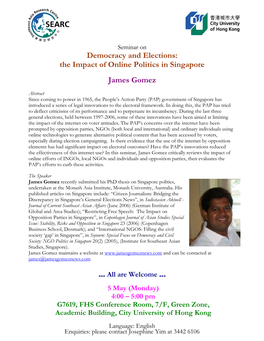 Democracy and Elections: the Impact of Online Politics in Singapore James Gomez