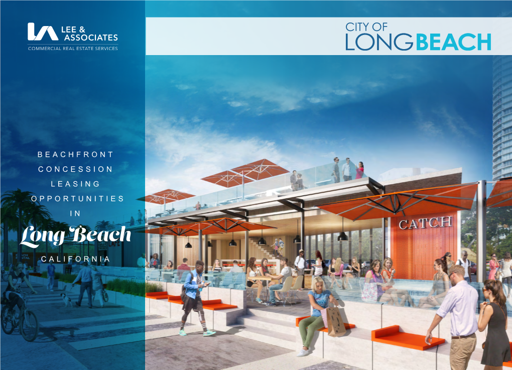 Long Beach CALIFORNIA BEACH-FRONT CONCESSION LEASING OPPORTUNITIES LONG BEACH, CALIFORNIA