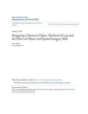 Imagining a Memory Palace: Method of Loci and the Effect of Object and Spatial Imagery Skill Louis Varilias Louisvar3@Gmail.Com
