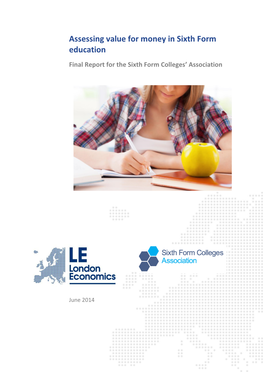 Assessing Value for Money in Sixth Form Education Final Report for the Sixth Form Colleges’ Association
