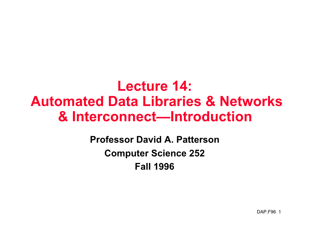 Lecture 14: Automated Data Libraries & Networks & Interconnect