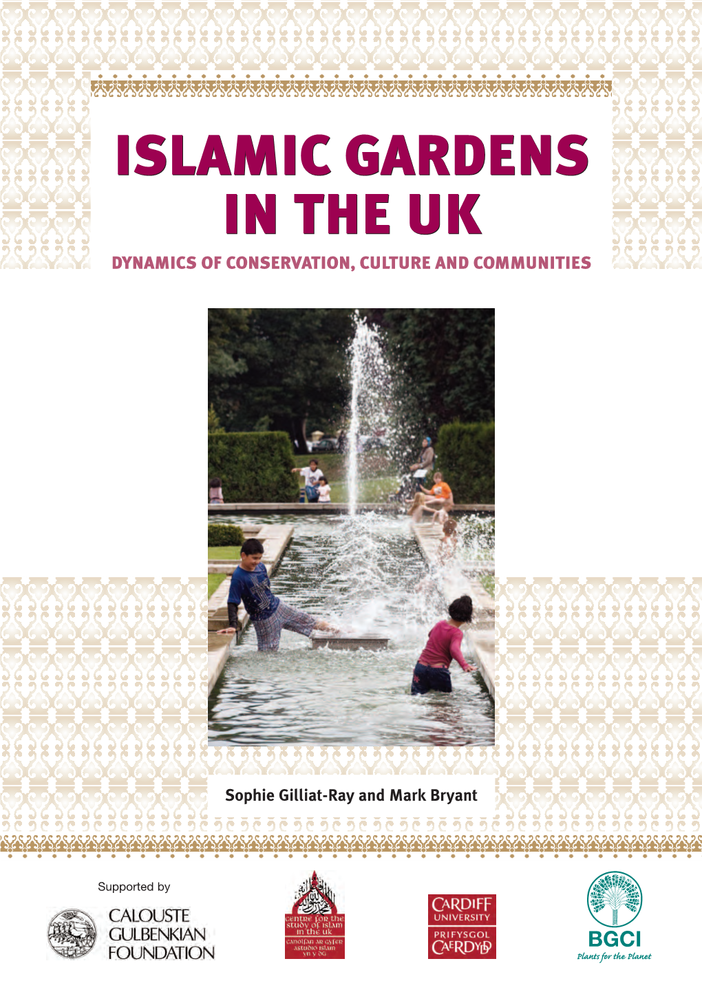 Islamic Gardens in the Uk Dynamics of Conservation, Culture and Communities