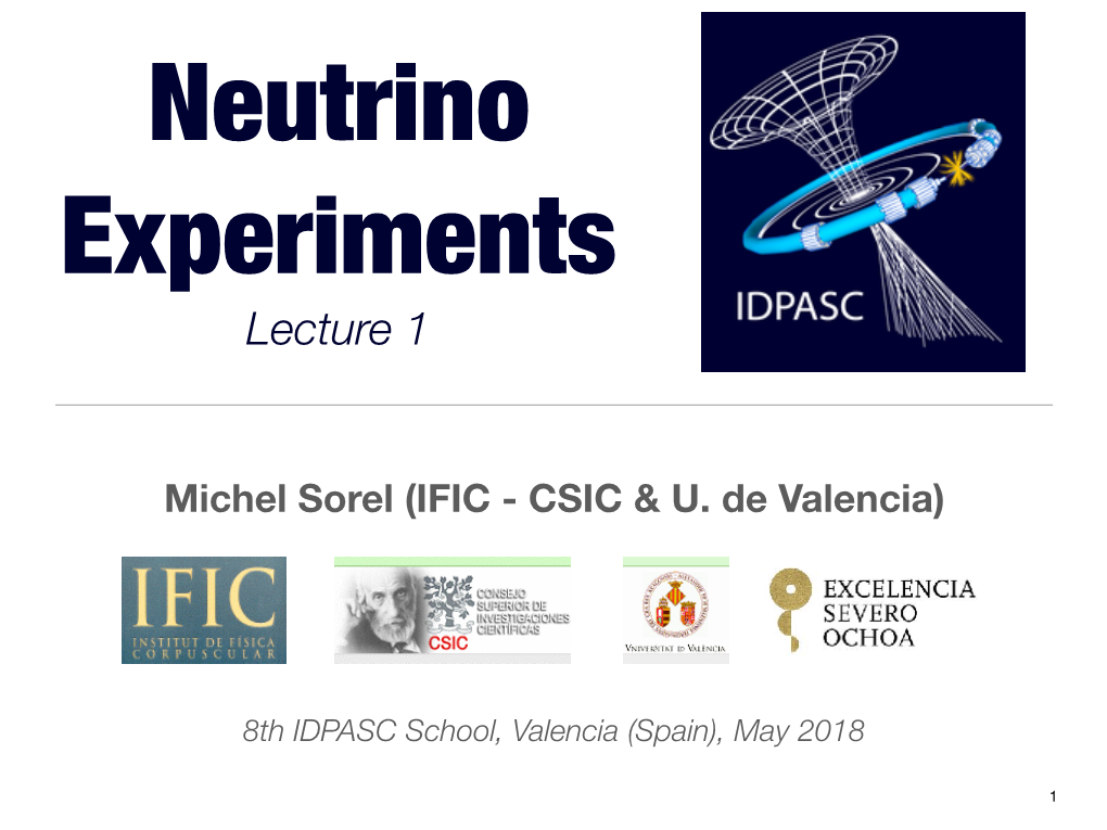 Neutrino Oscillations: • Lightest Known Fermions, but Massive