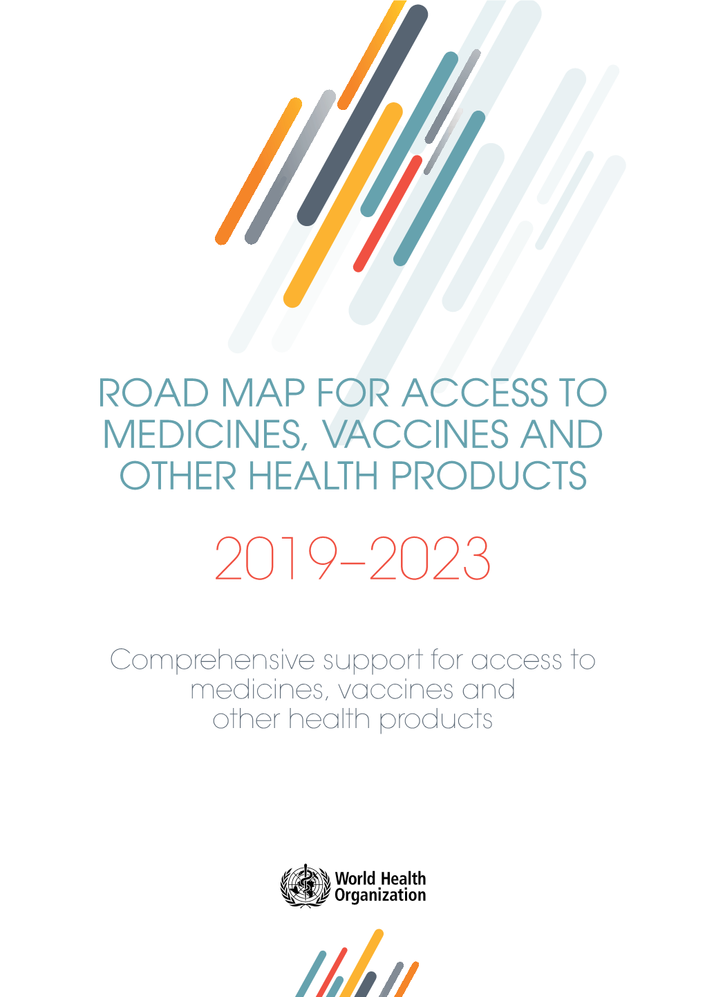 Road Map for Access to Medicines, Vaccines and Other Health Products 2019–2023