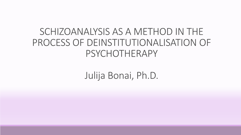 Schizoanalysis As a Method in the Process of Deinstitutionalisation of Psychotherapy