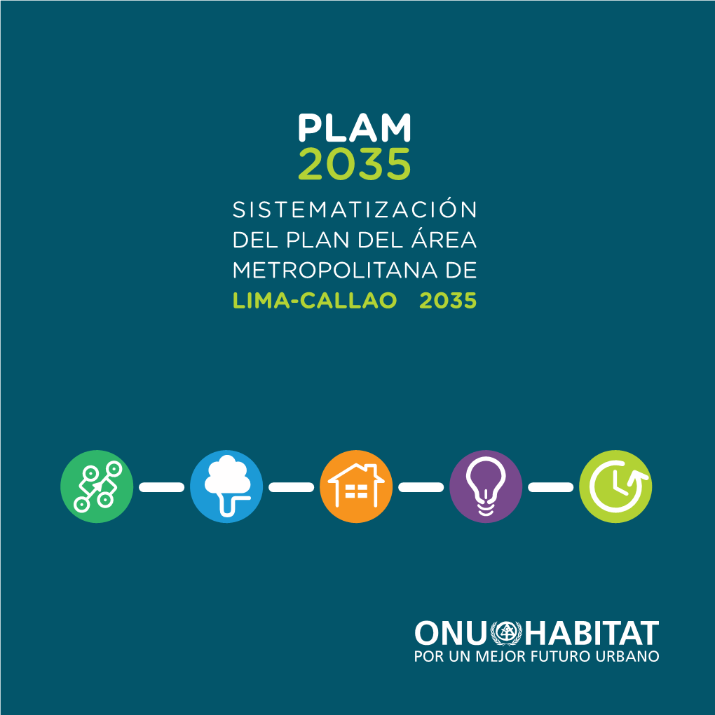 PLAM 2035 Sistematización DEL Plan Del Área Metropolitana De Lima-Callao 2035 Sistematización Del Plan Del Área Metropolitana De Lima-Callao 2035 | PLAM 2035