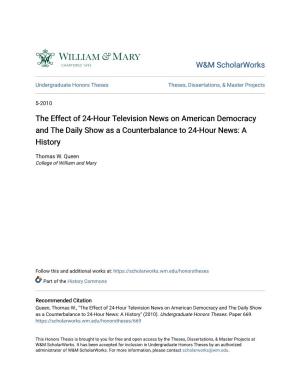 The Effect of 24-Hour Television News on American Democracy and the Daily Show As a Counterbalance to 24-Hour News: a History