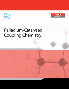 Palladium-Catalysed Coupling Chemistry Palladium-Catalysed Coupling Chemistry
