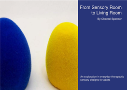 From Sensory Room to Living Room by Chantal Spencer