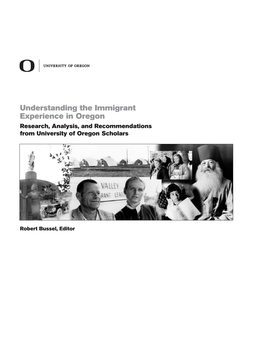 Understanding the Immigrant Experience in Oregon Research, Analysis, and Recommendations from University of Oregon Scholars