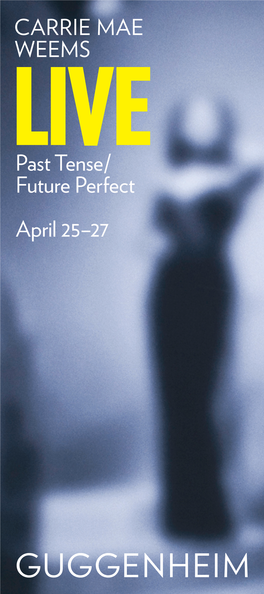 Carrie Mae Weems Past Tense / Future Perfect April 25–27