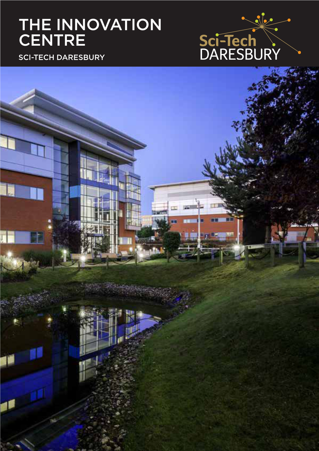 The Innovation Centre Sci-Tech Daresbury the Innovation Centre Sci-Tech Daresbury