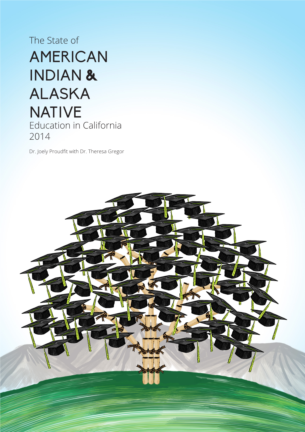 The State of AMERICAN INDIAN & ALASKA NATIVE Education in California 2014