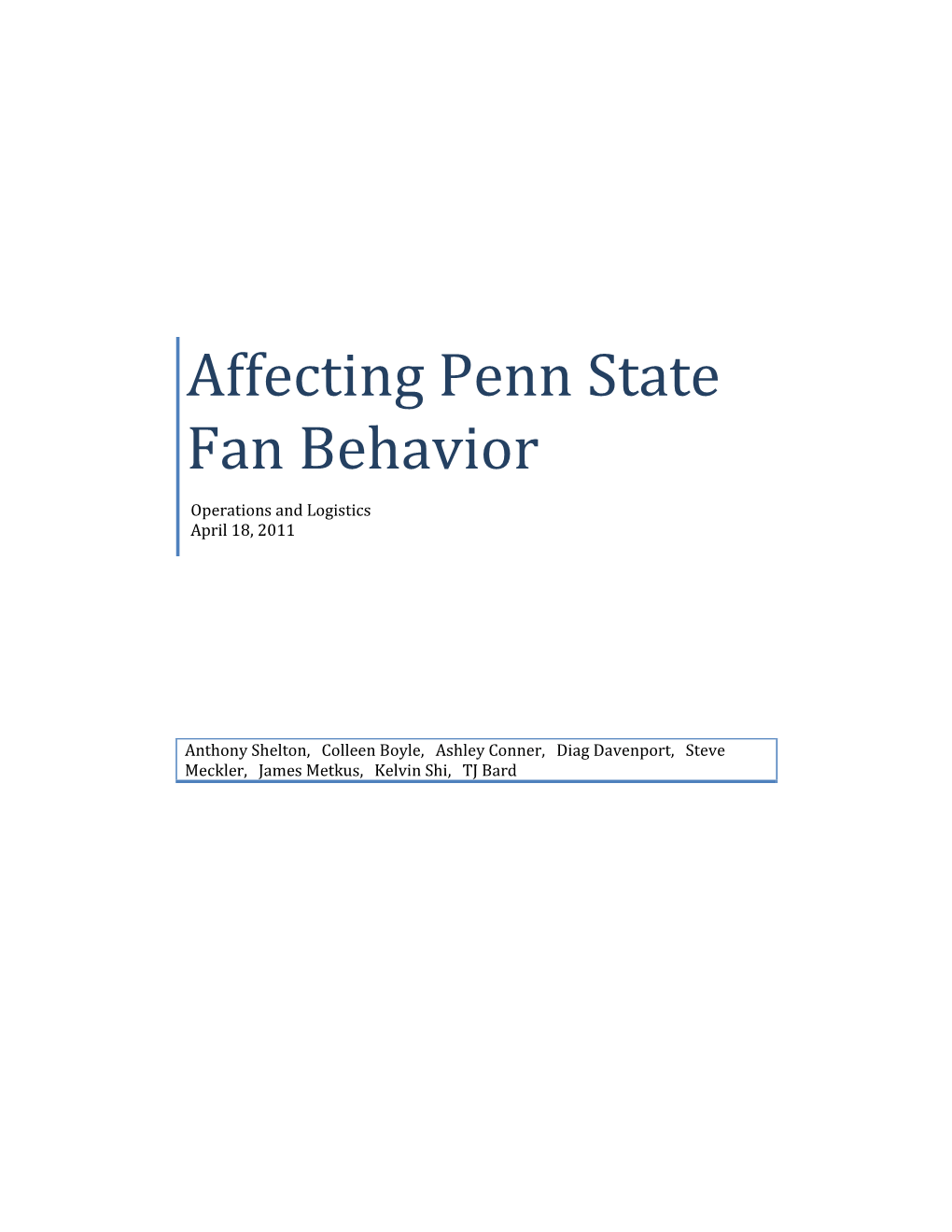 Affecting Penn State Fan Behavior Anthony Shelton, Colleen Boyle, Ashley Conner, Diag Davenport, Steve Meckler, James
