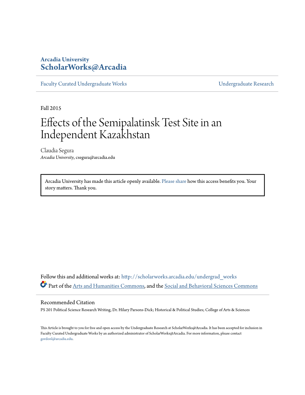 Effects of the Semipalatinsk Test Site in an Independent Kazakhstan Claudia Segura Arcadia University, Csegura@Arcadia.Edu