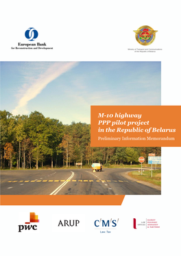 M-10 Highway PPP Pilot Project in the Republic of Belarus Preliminary Information Memorandum