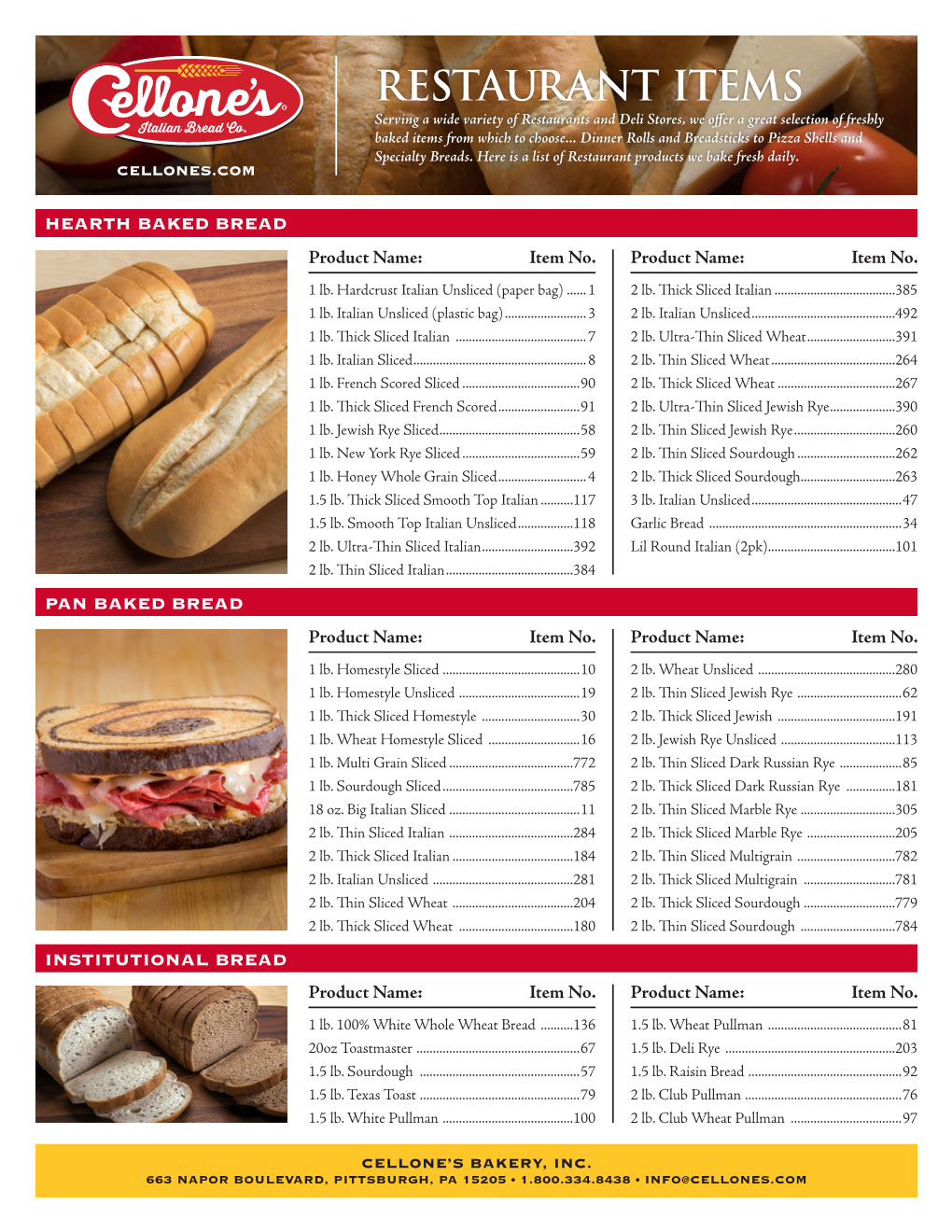 RESTAURANT ITEMS Serving a Wide Variety of Restaurants and Deli Stores, We Offer a Great Selection of Freshly Baked Items from Which to Choose