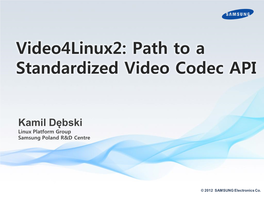 Video4linux2: Path to a Standardized Codec