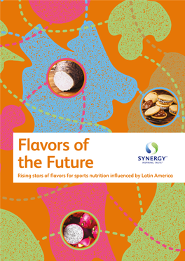 Flavors of the Future Rising Stars of Flavors for Sports Nutrition Influenced by Latin America a Journey of Discovery Your New Flavor Forecast
