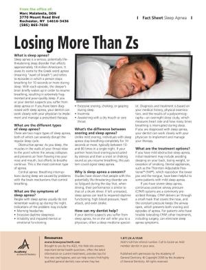 Losing More Than Zs What Is Sleep Apnea? Sleep Apnea Is a Serious, Potentially Life- Threatening Sleep Disorder That Affects Approximately 18 Million Americans