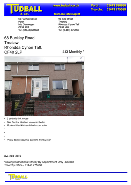 68 Buckley Road Trealaw Rhondda Cynon Taff. CF40 2LP 433 Monthly *